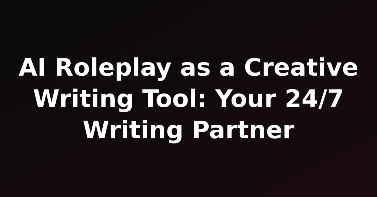 AI Roleplay as a Creative Writing Tool: Your 24/7 Writing Partner