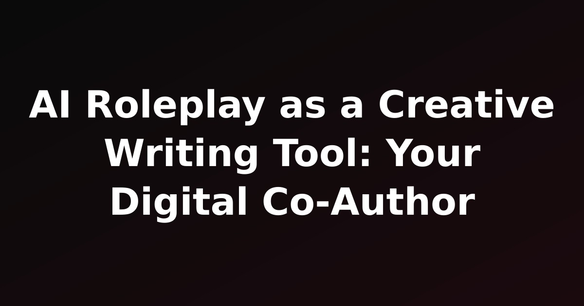 AI Roleplay as a Creative Writing Tool: Your Digital Co-Author