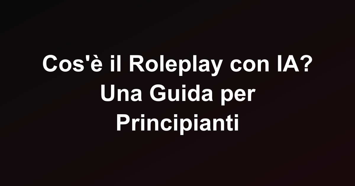 Cos'è il Roleplay con IA? Una Guida per Principianti