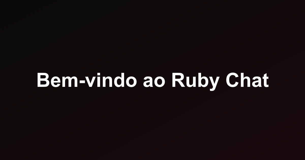 Bem-vindo ao Ruby Chat